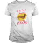 Polera perro Salchicha «If you don’t have one you’ll never understand» (modelo 31) hombre